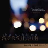 Album artwork for Roger Lent - The Sublime Gershwin 