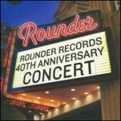 Album artwork for Rounder Records 40th Anniversary Concert
