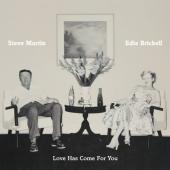 Album artwork for Steve Martin & Edie Brickell: Love Has Come For Yo