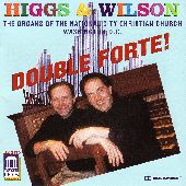 Album artwork for Higgs & Wilson: Double Forte!  The Organs of the