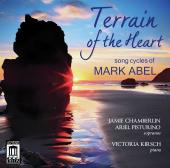 Album artwork for Terrain of the Heart - Song Cycles by Mark Abel
