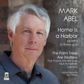 Album artwork for Mark Abel: Home Is a Harbor & The Palm Trees Are R