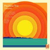 Album artwork for Creation / Poulenc Trio