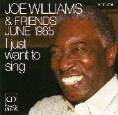 Album artwork for I Just Want To Sing:  Joe Williams & Friends (June