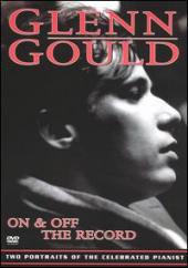 Album artwork for Glenn Gould: On and Off the Record