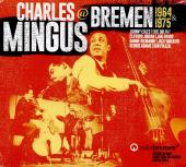 Album artwork for MINGUS AT BREMEN 1964 AND 1974 4-CD