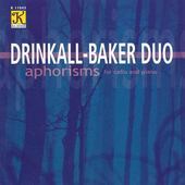 Album artwork for Drinkall-Baker Duo: Aphorisms for Cello and Piano