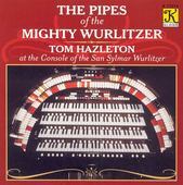 Album artwork for Tom Hazelton: The Pipes of the Mighty Wurlitzer