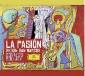 Album artwork for Osvoldo Golijov: La Pasion Segun San Marcos