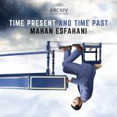Album artwork for Mahan Esfahani: Time Present and Time Past
