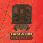 Album artwork for Brooklyn Rider: A Walking Fire