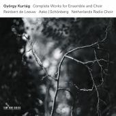 Album artwork for Kurtag: Complete Works for Choir & Ensemble