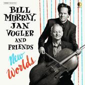 Album artwork for Bill Murray & Jan Vogler and Friends - New Worlds
