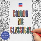 Album artwork for Colour Me Classical - Calming Classics for Colouri