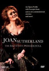 Album artwork for Joan Sutherland: The Reluctant Prima Donna