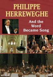 Album artwork for PHILIPPE HERREWEGHE: AND THE WORD BECAME SONG