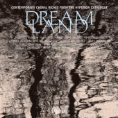 Album artwork for Dreamland: Contemporary Choral Riches