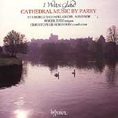 Album artwork for I WAS GLAD - CATHEDRAL MUSIC BY PARRY