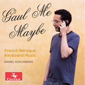 Album artwork for Gaul Me Maybe - French Baroque Keyboard Music