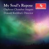 Album artwork for My Soul's Repose / Orpheus Chamber Singers
