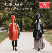 Album artwork for Tutti Bassi: Have Cellos, Will Travel