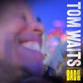 Album artwork for Tom Waits: Bad As Me