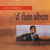 Album artwork for KEVIN CRAWFORD - 'D' FLUTE ALBUM