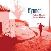 Album artwork for FFYNNON - CELTIC MUSIC FROM WALES