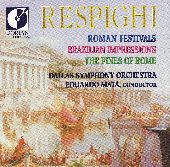 Album artwork for Respighi:  Roman Festivals, Brazilian Impressions