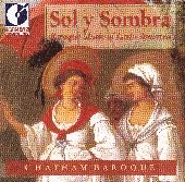 Album artwork for SOL Y SOMBRE,  BAROQUE MUSIC FROM LATIN AMERICA