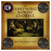 Album artwork for Vanishing Nordic Chorale / Musik Ekklesia