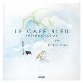 Album artwork for Le Cafe Bleu PLAYS EDITH PIAF