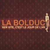 Album artwork for La Bolduc : Ben Vite, C'est Le Jour De L'An