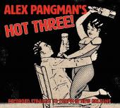 Album artwork for ALEX PANGMAN'S HOT THREE