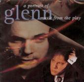 Album artwork for A Portrait of Glenn: Music from the Play