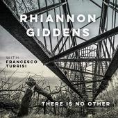 Album artwork for Rhiannon Giddens There is no other