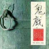 Album artwork for Tan Dun: Ghost Opera