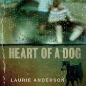 Album artwork for Heart of a Dog / Laurie Anderson