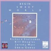 Album artwork for BEGIN SWEET WORLD - Stoltzman