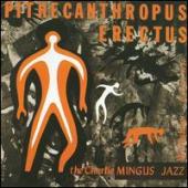 Album artwork for Charles Mingus: Pithecanthropus Erectus