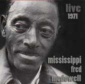 Album artwork for Mississippi Fred McDowell - Live 1971 