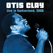 Album artwork for Otis Clay - Live In Switzerland 