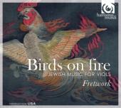 Album artwork for Fretwork: Birds on Fire - Jewish Music for Viols