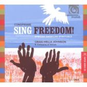 Album artwork for Conspirare & Graig Hella Johnson: Sing Freedom!