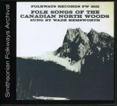 Album artwork for Folk Songs of the Canadian North Woods 