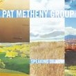 Album artwork for Pat Metheny Group: Speaking of Now