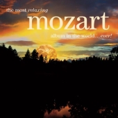 Album artwork for Most Relaxing Mozart Album in the World...Ever!