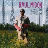 Album artwork for RAUL MIDON: A WORLD WITHIN A WORLD