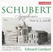 Album artwork for Schubert: Symphonies 3, 5, and 8 / Gardner