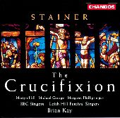 Album artwork for Stainer: Crucifixion / Kay, Hill, George, BBC